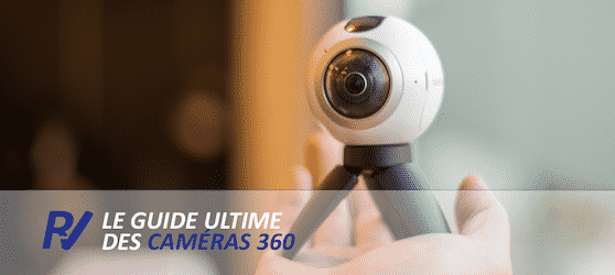 Guide & Comparatif caméras 360 - Quelle caméra 360 choisir ?